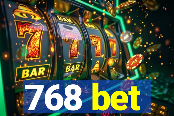 768 bet